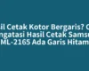 Hasil Cetak Kotor Bergaris? Cara Mengatasi Hasil Cetak Samsung ML-2165 Ada Garis Hitam