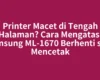 Printer Macet di Tengah Halaman? Cara Mengatasi Samsung ML-1670 Berhenti saat Mencetak