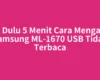 Cek Dulu 5 Menit Cara Mengatasi Samsung ML-1670 USB Tidak Terbaca