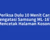 Periksa Dulu 10 Menit Cara Mengatasi Samsung ML-1675 Mencetak Halaman Kosong