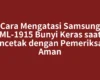 Cara Mengatasi Samsung ML-1915 Bunyi Keras saat Mencetak dengan Pemeriksaan Aman