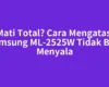 Mati Total? Cara Mengatasi Samsung ML-2525W Tidak Bisa Menyala