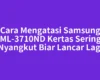 Cara Mengatasi Samsung ML-3710ND Kertas Sering Nyangkut Biar Lancar Lagi